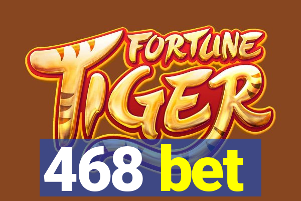 468 bet